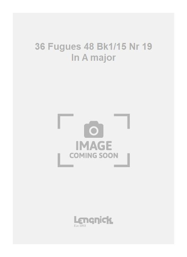 36 Fugues 48 Bk1/15 Nr 19 In A major